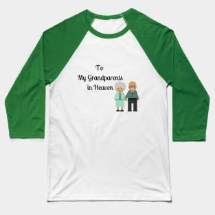 to my granparents in heaven Baseball T-Shirt